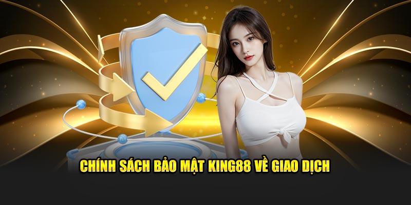 Chính sách bảo mật KING88 về thanh toán