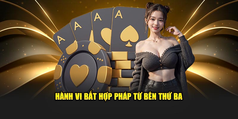 Hành vi bất hợp pháp do bên thứ ba gây ra